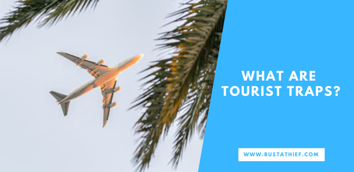 Tourist Traps To Watch out For On Your Vacation security analysis